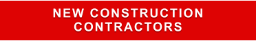 NEW CONSTRUCTION CONTRACTORS