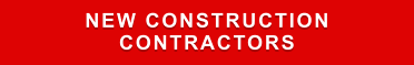 NEW CONSTRUCTION CONTRACTORS